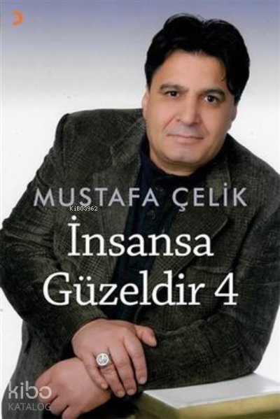 İnsansa Güzeldir 4 - Mustafa Çelik