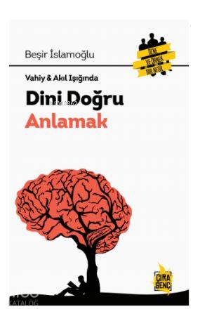 Dini Doğru Anlamak - Beşir İslamoğlu