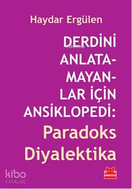 Derdini Anlatamayanlar İçin Ansiklopedi: Paradoks Diyalektika