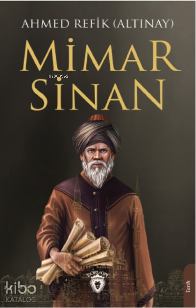 Mimar Sinan - Ahmet Refik Altınay