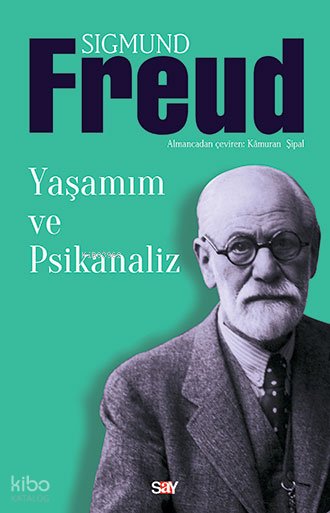 Yaşamım ve Psikanaliz - Sigmund Freud