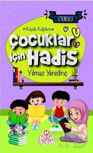 KÜÇÜK KALPLERE ÇOCUKLAR İÇİN HADİS - CİLTLİ(ETKİNLİKLİ)