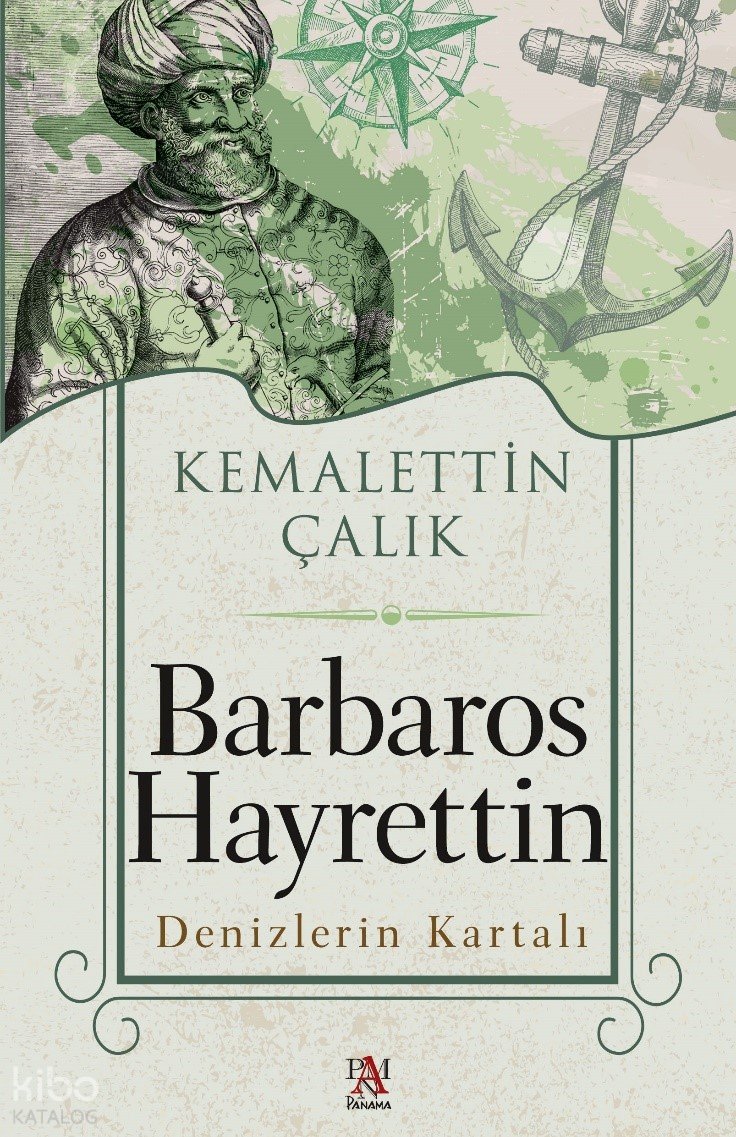 Barbaros Hayrettin Denizlerin Kartalı - Kemalettin Çalık