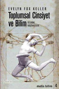 Toplumsal Cinsiyet ve Bilim - Evelyn Fox Keller