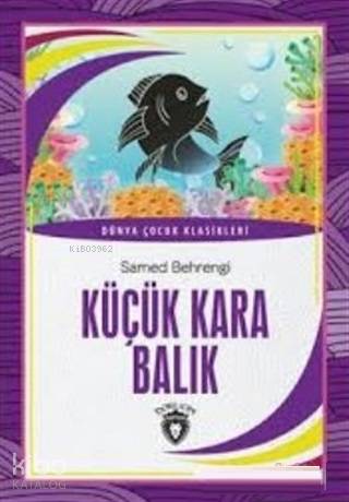 Küçük Kara Balık Dünya Çocuk Klasikleri - Samed Bahrengi