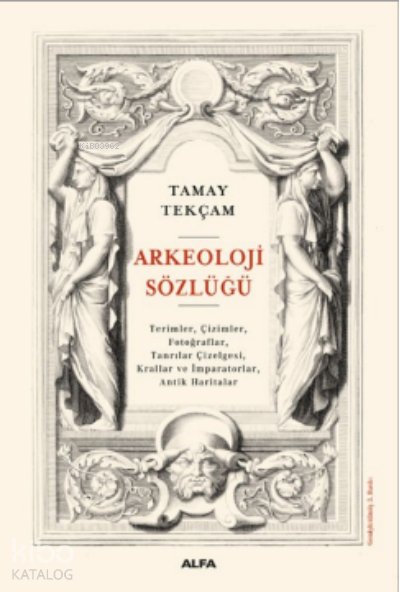 Arkeoloji Sözlüğü - Tamay Tekçam