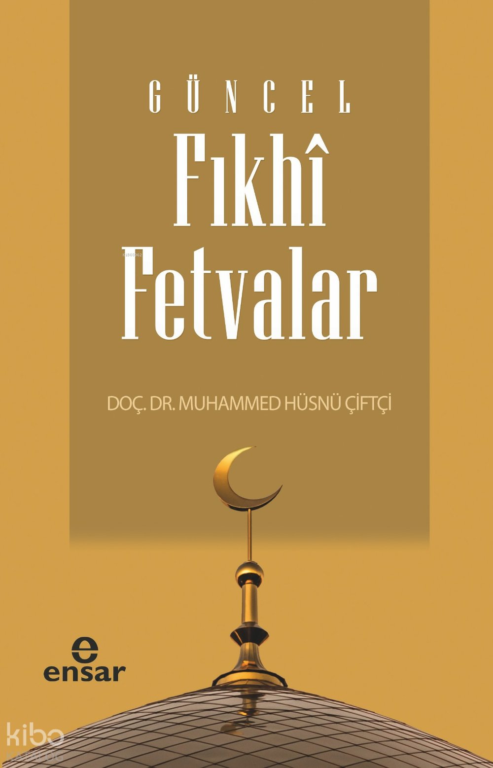 Güncel Fıkhi Fetvalar - Muhammed Hüsnü Çiftçi