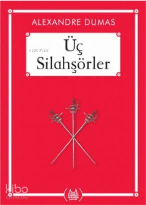 Üç Silahşörler - Alexandre Dumas