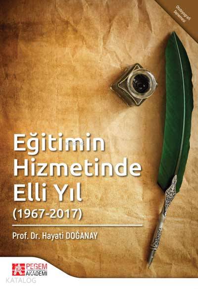Eğitimin Hizmetinde Elli Yıl (1967-2017) - Hayati Doğanay