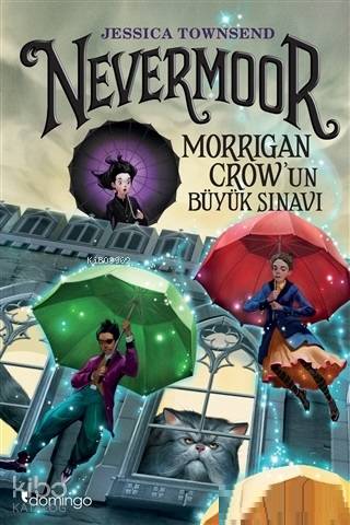 Nevermoor - Morrigan Crow'un Büyük Sınavı - Jessica Townsend