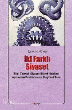 İki Farklı Siyaset - Levent Köker