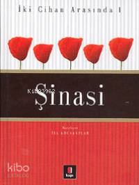 İki Cihan Arasında 1 - Şinasi - İsa Kocakaplan