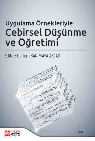 Uygulama Örnekleriyle Cebirsel Düşünme ve Öğretimi
