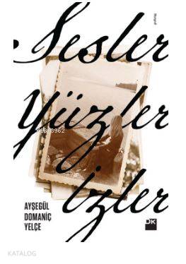 Sesler, Yüzler, İzler