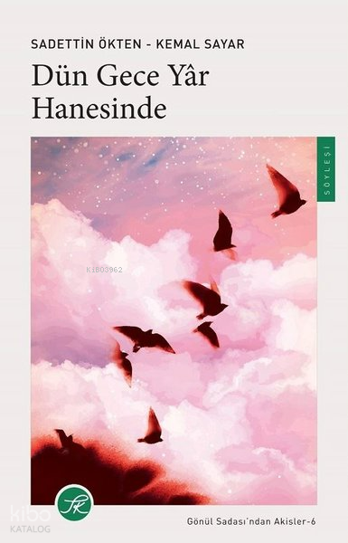 Dün Gece Yar Hanesinde - Gönül Sadası'ndan Akisler 6 - Sadettin Ökten