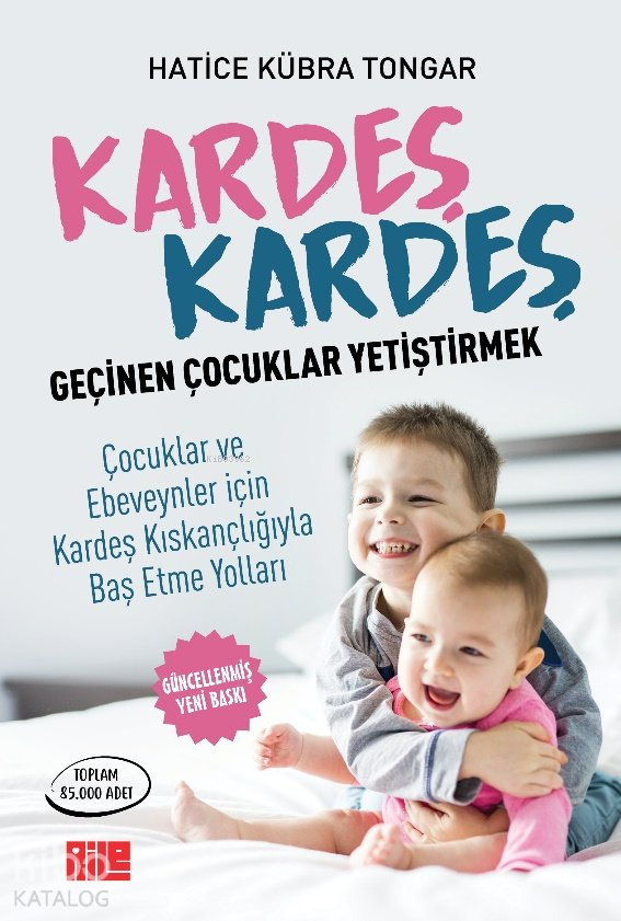 Kardeş Kardeş Geçinen Çocuklar Yetiştirmek - Hatice Kübra Tongar
