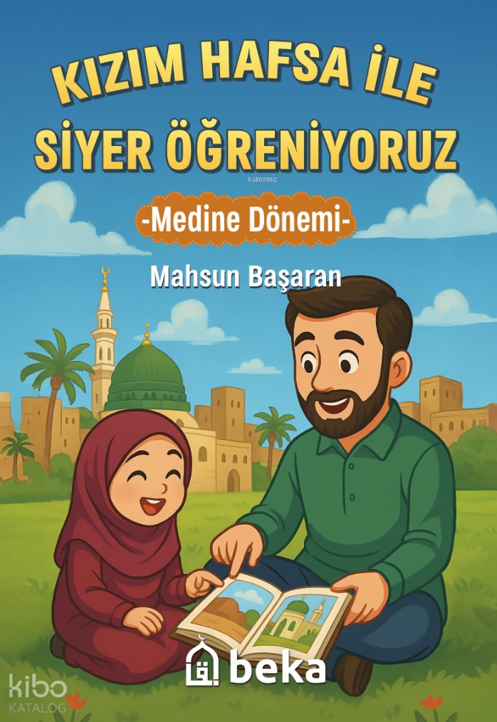 Kızım Hafsa ile Siyer Öğreniyoruz - Mahsun Başaran