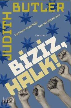 Biziz, Halk! - Toplanma Özgürlüğü Üzerine Düşünceler - Judith Butler