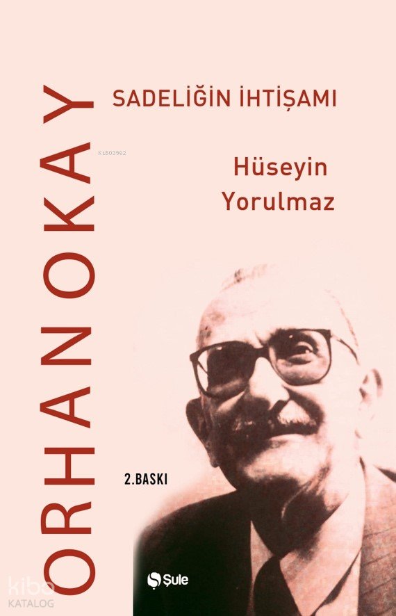 Orhan Okay Sadeliğin İhtişamı - Hüseyin Yorulmaz