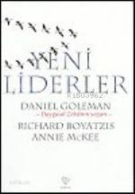 Yeni Liderler - Richard Boyatzis, Daniel Goleman, Annie McKee