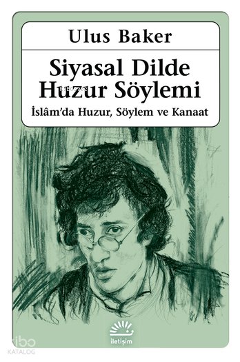 Siyasal Dilde Huzur Söylemi - Ulus Baker