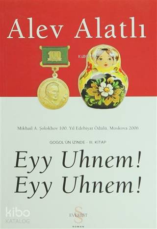 Eyy Uhnem! Eyy Uhnem! Gogol'ün İzinde - 3. Kitap - Alev Alatlı