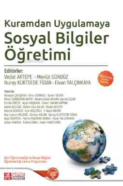 Kuramdan Uygulamaya Sosyal Bilgiler Öğretimi - Vedat Aktepe, Nuray Kurtdede Fidan, Mevlüt Gündüz, Elvan Yalçınkaya