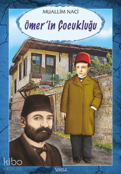Ömer´in Çocukluğu - Muallim Naci