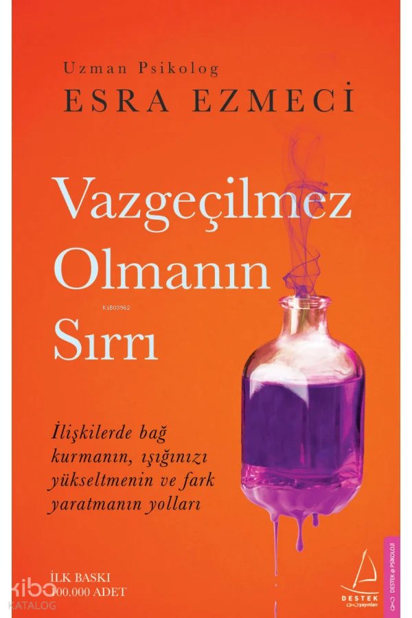 Vazgeçilmez Olmanın Sırrı - Esra Ezmeci