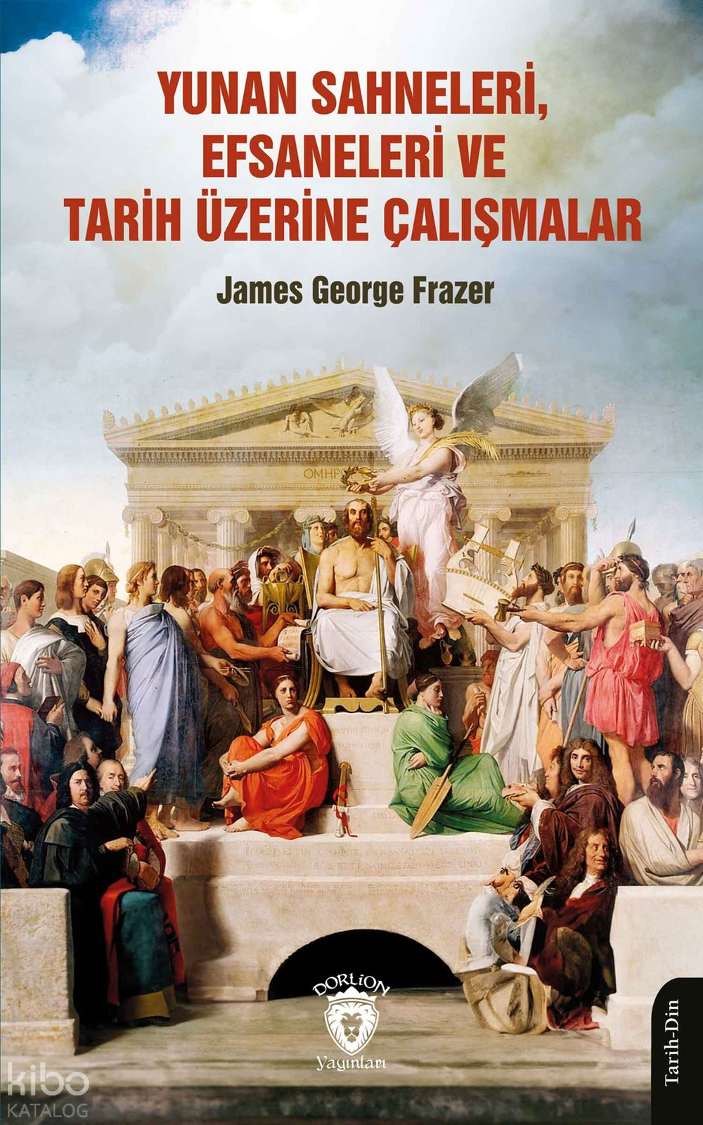 Yunan Sahneleri, Efsaneleri ve Tarih Üzerine Çalışmalar - James George Frazer