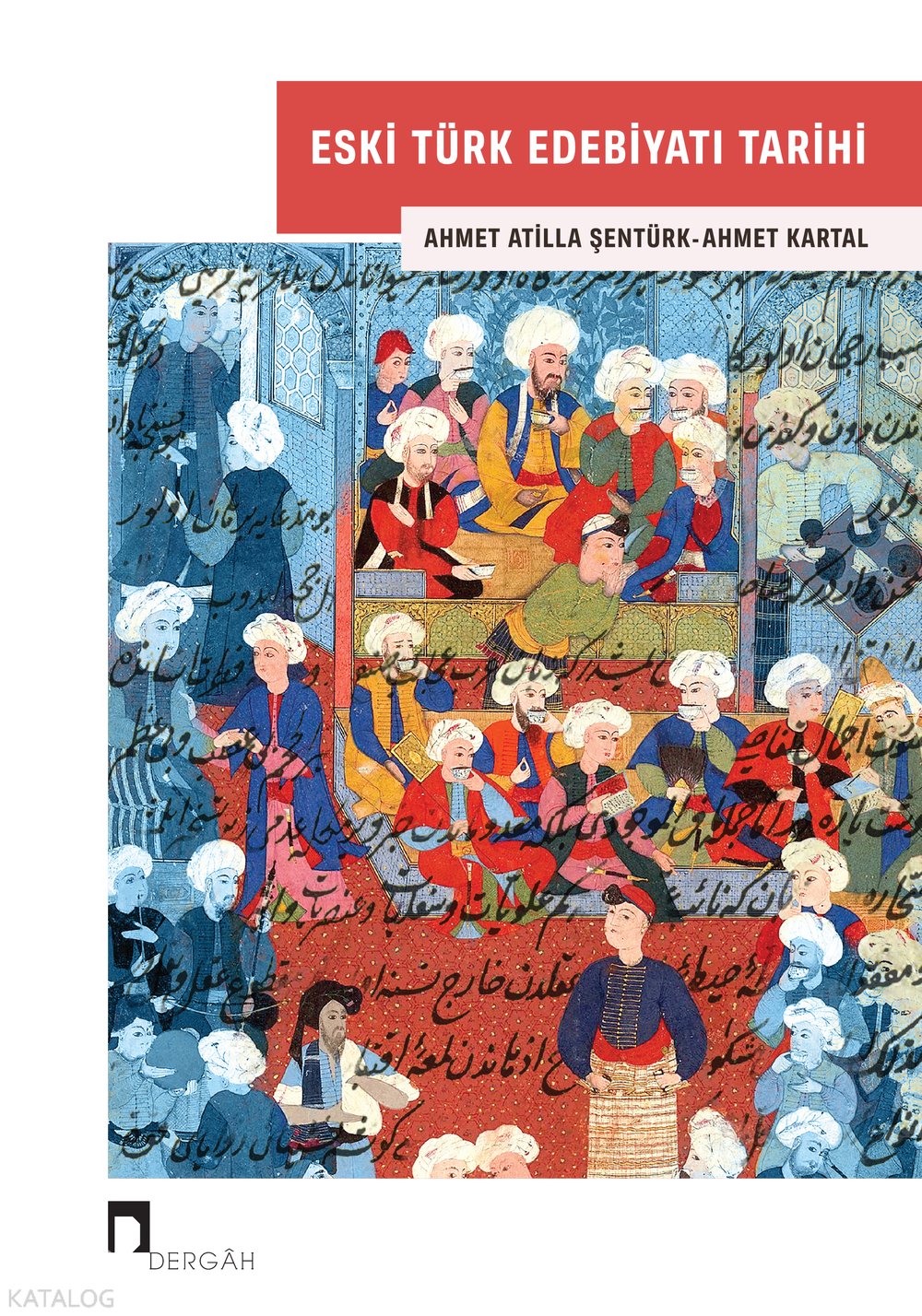 Eski Türk Edebiyatı Tarihi - Ahmet Atilla Şentürk