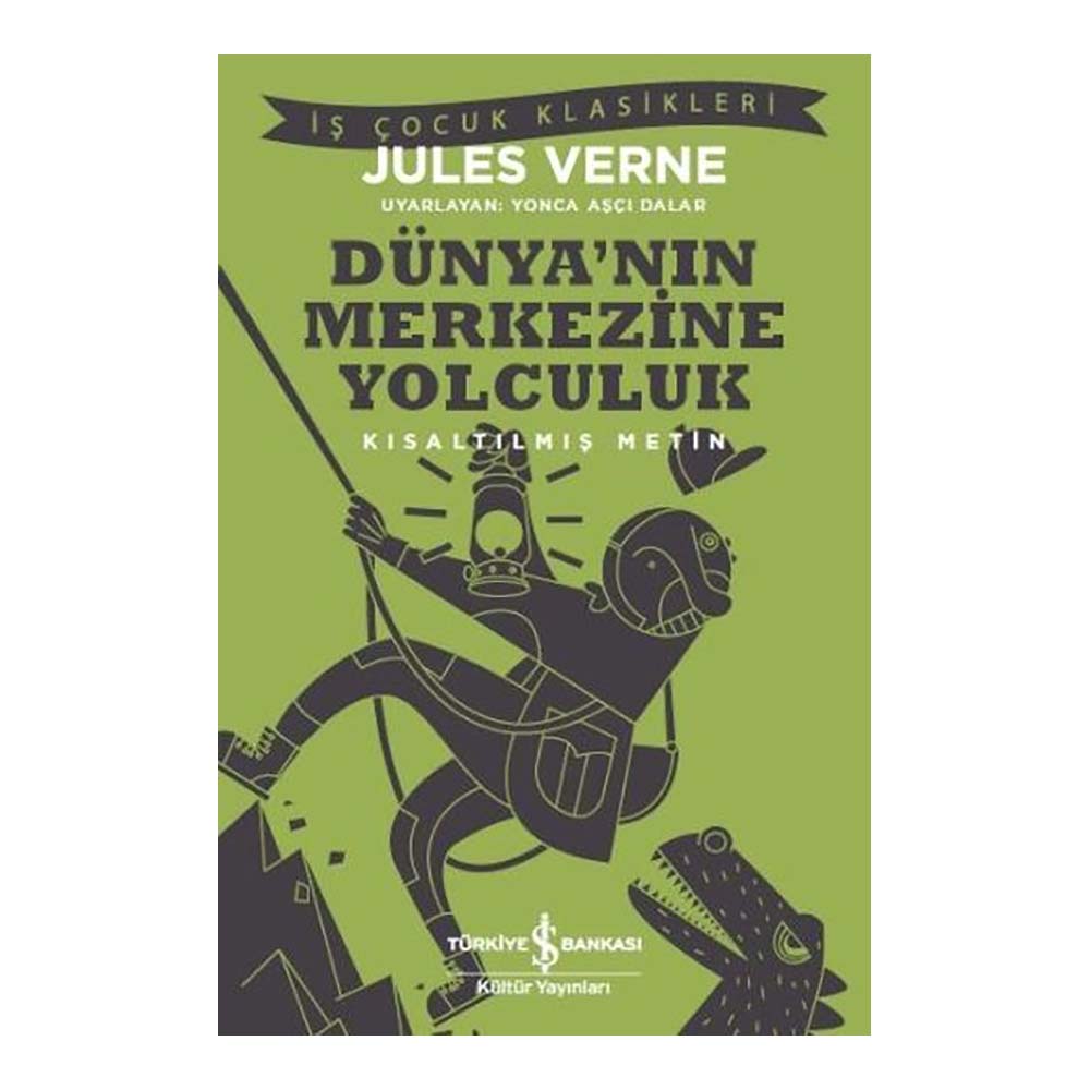DÜNYA NIN MERKEZİNE YOLCULUK ( ÇOCUK KLASİKLERİ )