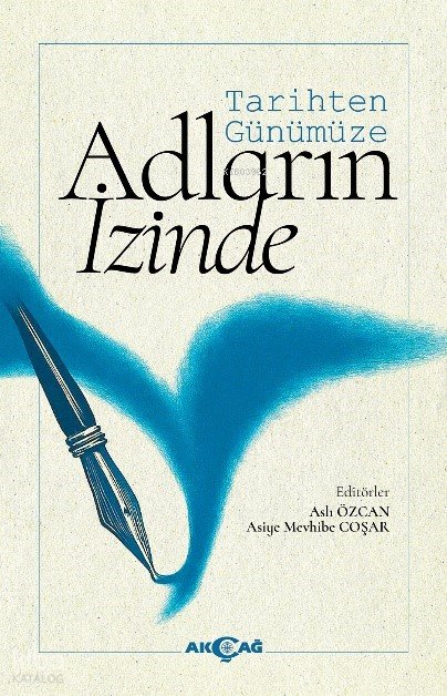 Tarihten Günümüze Adların İzinde - Aslı Özcan