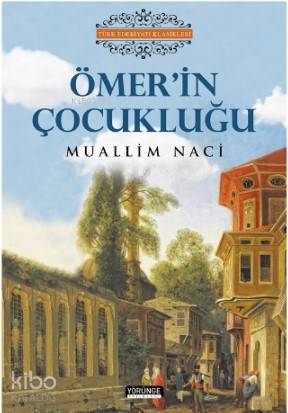 Ömer'in Çocukluğu - Muallim Naci