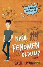 Akıl Almaz Maceralar / Nasıl Fenomen Oldum?