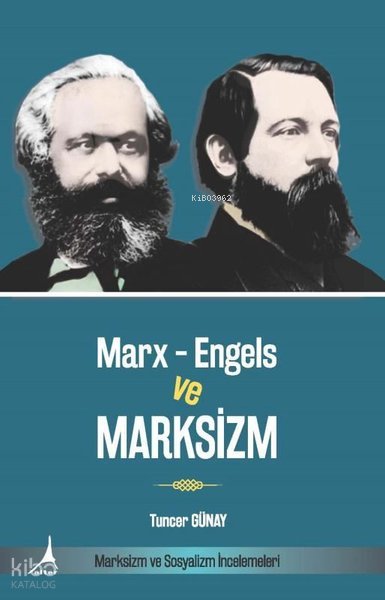 Marx-Engels ve Marksizm - Marksizm ve Sosyalizm İncelemeleri - Tuncer Günay