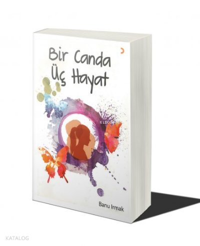 Bir Canda Üç Hayat