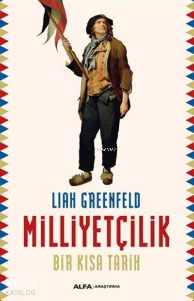 Milliyetçilik - Liah Greenfeld