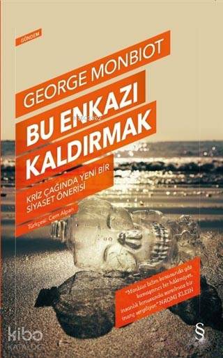Bu Enkazı Kaldırmak - George Monbıot