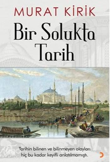 Bir Solukta Tarih - Murat Kirik