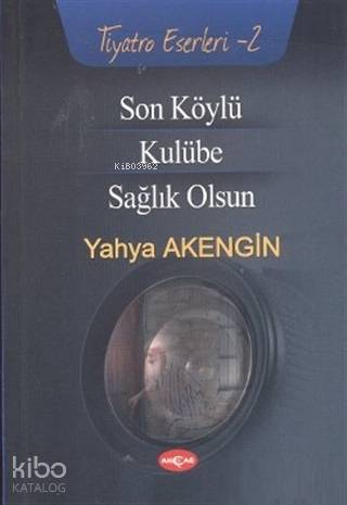 Son Köylü - Kulübe - Sağlık Olsun - Yahya Akengin