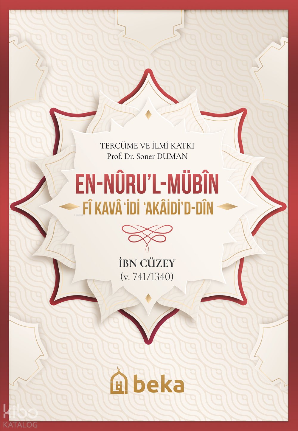 İslam Dininin Akaid Kaideleri - en-Nurul Mübin Fi Kavaidi Akaidid Din - İbn Cüzey