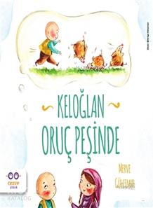 Keloğlan Oruç Peşinde - Merve Gülcemal