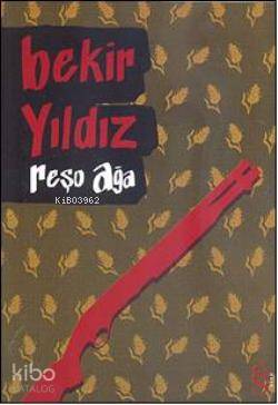 Reşo Ağa - Bekir Yıldız