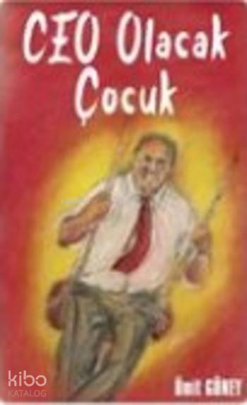 Ceo Olacak Çocuk - Ümit Güney