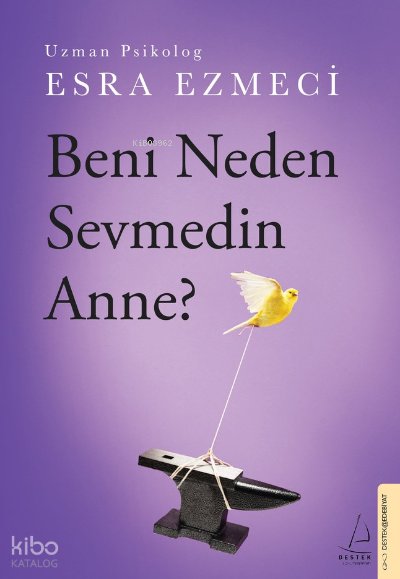 Beni Neden Sevmedin Anne? - Esra Ezmeci