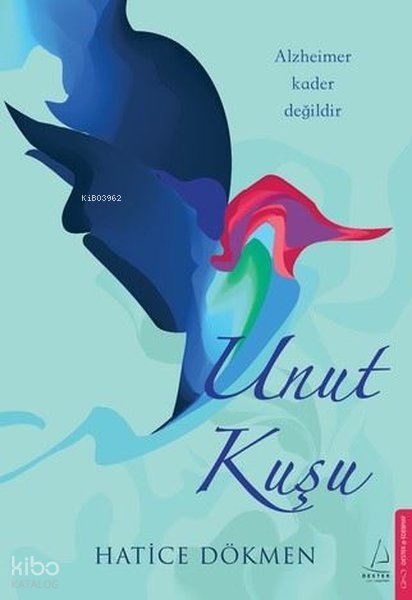 Unut Kuşu - Hatice Dökmen