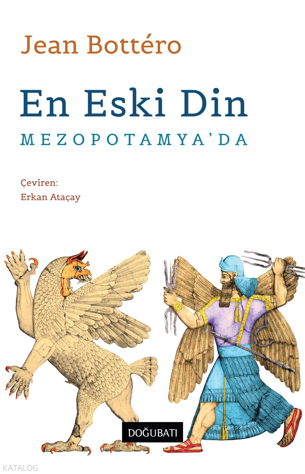 En Eski Din Mezopotamya’da - Jean Bottero