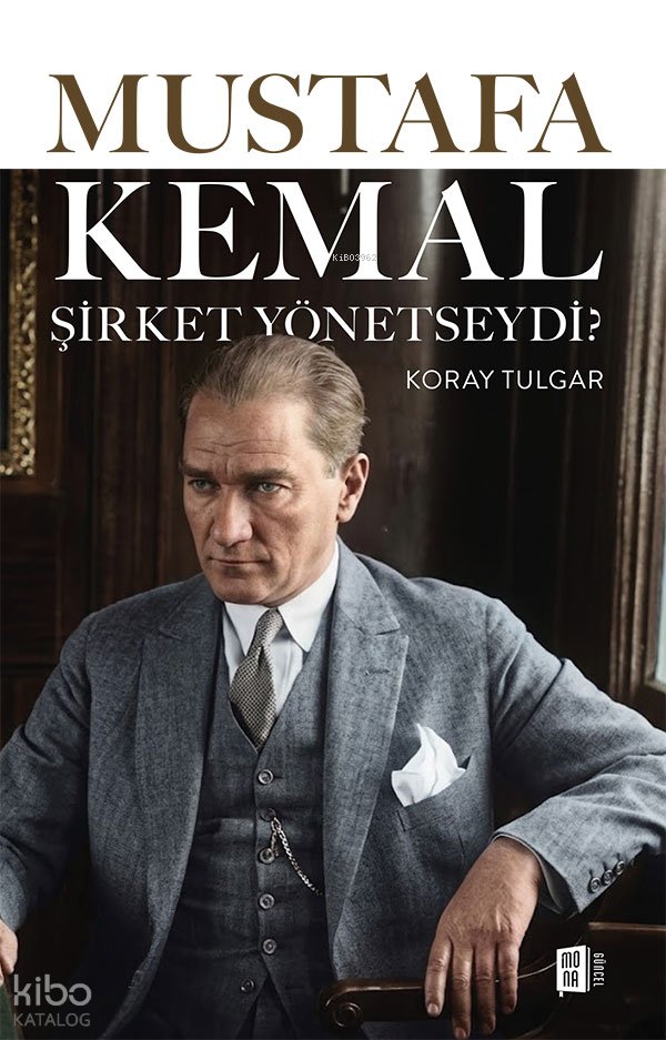 Mustafa Kemal Şirket Yönetseydi?