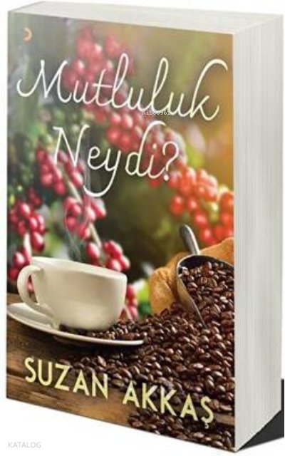Mutluluk Neydi?